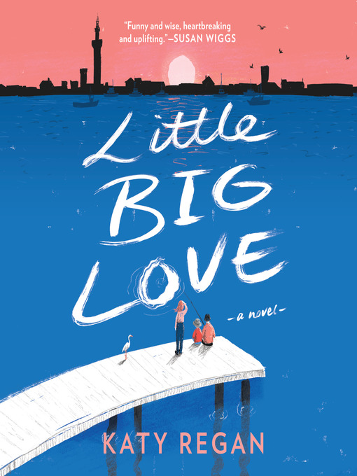 Title details for Little Big Love by Katy Regan - Available